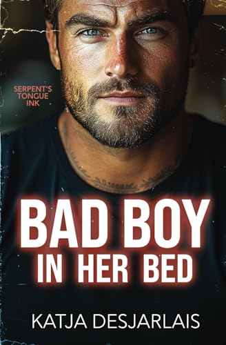 Bad Boy in Her Bed (Serpent's Tongue Ink, Band 1) von Tule Publishing Group