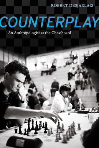 Counterplay: An Anthropologist at the Chessboard