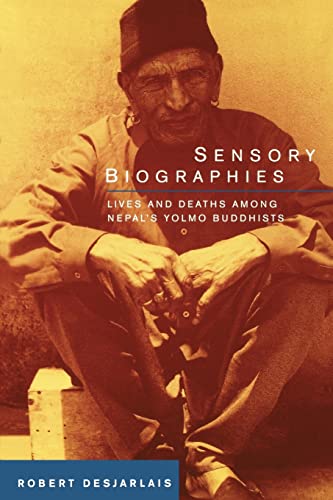 Sensory Biographies: Lives and Deaths among Nepal’s Yolmo Buddhists: Lives and Deaths Among Nepal's Yolmo Buddhists Volume 2 (Ethnographic Studies in Subjectivity, Band 2) von University of California Press