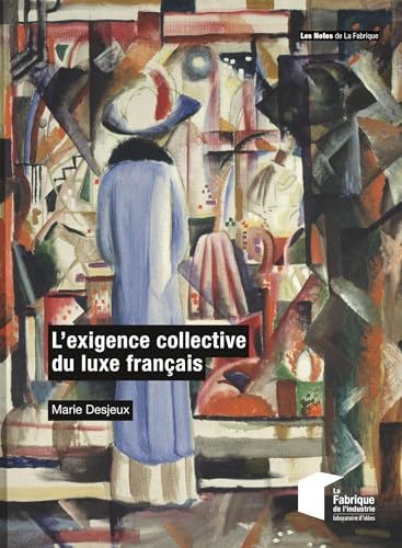 L'exigence collective du luxe français L'exigence collective du luxe français von ECOLE DES MINES