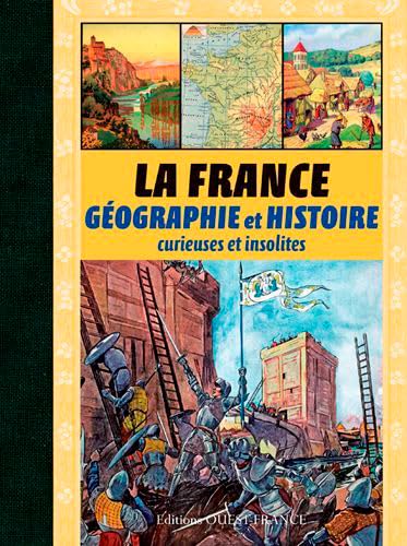 La France: geographie et histoire curieuses et insolites von OUEST FRANCE