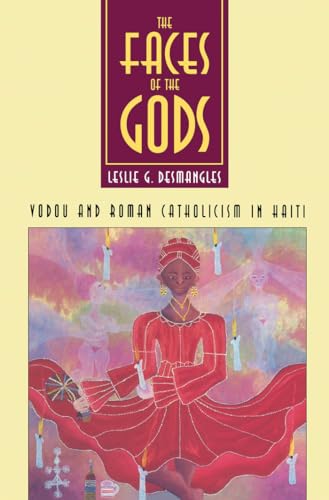 Faces of the Gods: Vodou and Roman Catholicism in Haiti (Society) von University of North Carolina Press