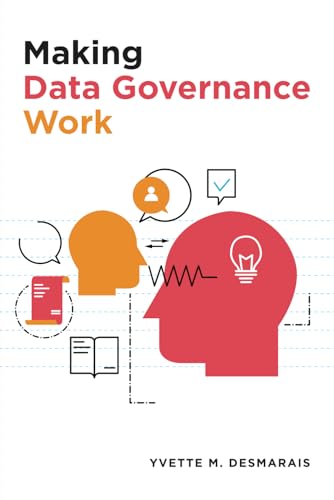 Making Data Governance Work von Technics Publications, LLC