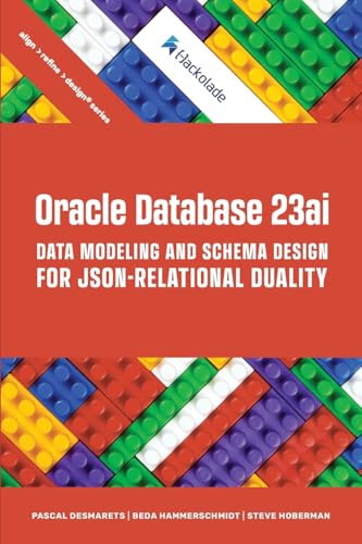 Oracle Database 23ai Data Modeling and Schema Design for JSON-Relational Duality Oracle Database 23ai Data Modeling and Schema Design for JSON-Relational Duality