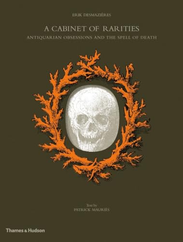 A Cabinet of Rarities: Antiquarian Obsessions and the Spell of Death von Thames & Hudson