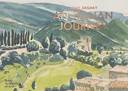 Anne Desmet: An Italian Journey von Royal Academy of Arts