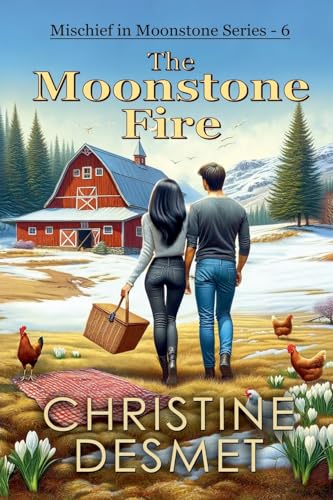 The Moonstone Fire (Mischief in Moonstone, Band 6) von Writers Exchange E-Publishing