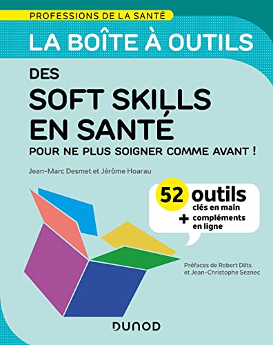 La boîte à outils des soft skills en santé: 52 outils clés en main pour ne plus soigner comme avant ! von DUNOD