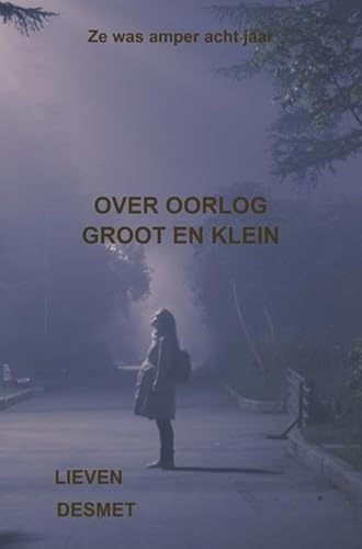 Over oorlog groot en klein: Ze was amper acht jaar von Brave New Books