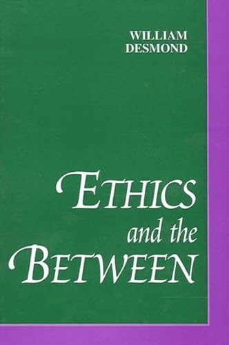 Ethics and the Between (SUNY Series in Philosophy) von State University of New York Press