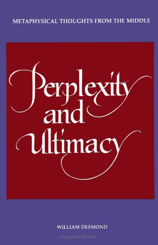 Perplexity and Ultimacy: Metaphysical Thoughts from the Middle von State University of New York Press