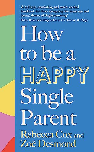 How to Be a Happy Single Parent