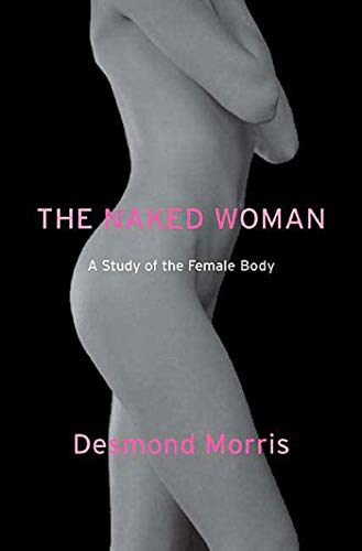 The Naked Woman: A Study of the Female Body von St. Martin's Griffin