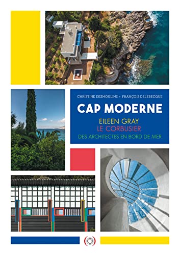 Cap moderne: Eileen Gray, Le Corbusier, des architectes en bord de mer von GRANDES PERSONN