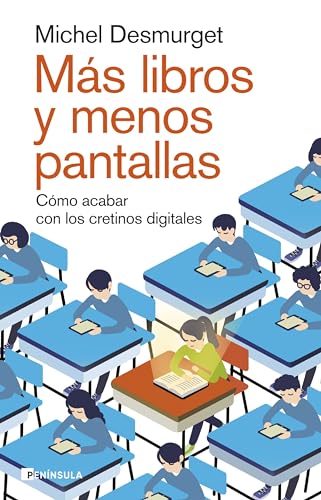 Más libros y menos pantallas: Cómo acabar con los cretinos digitales (PENINSULA) von Ediciones Península