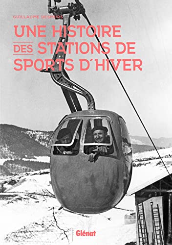 Une histoire des stations de sports d'hiver von GLENAT