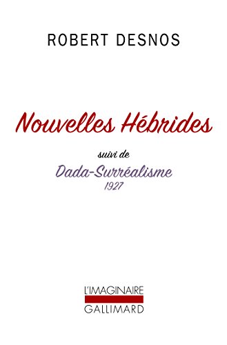 Nouvelles Hébrides / Dada-Surréalisme: Suivi de Dada-Surréalisme 1927 von GALLIMARD