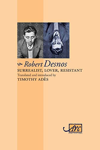 Surrealist, Lover, Resistant: Collected Poems - Arc Classic Translations von ARC Publications