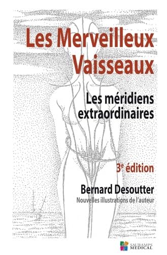 LES MERVEILLEUX VAISSEAUX-LES MERIDIENS EXTRAORDINAIRES 3ED: Les méridiens extraordinaires von SAURAMPS MEDICA