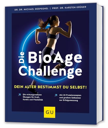 Die BioAge-Challenge: Dein Alter bestimmst du selbst!: Die wirkungsvollsten Übungen für Kraft, Kardio und Flexibilität / Mit 20 Proteinrezepten und großem Selbsttest zur Erfolgsmessung (GU Fitness) von GRÄFE UND UNZER Verlag GmbH