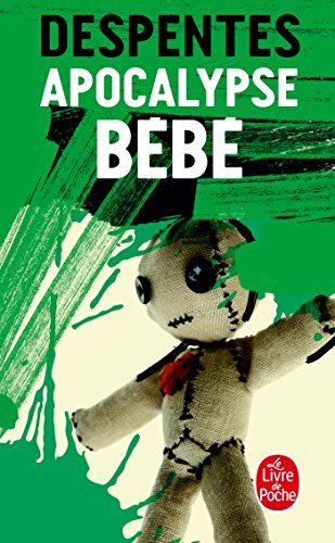 Apocalypse bébé: Roman. Ausgezeichnet mit dem Prix des Lecteurs 2012