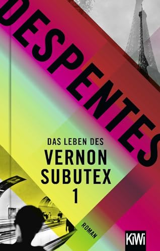 Das Leben des Vernon Subutex 1: Roman (KiWi Geschenkbuch im Kleinformat) von Kiepenheuer & Witsch GmbH
