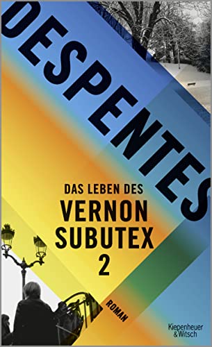 Das Leben des Vernon Subutex 2: Roman Das Leben des Vernon Subutex 2: Roman