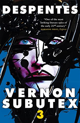 Vernon Subutex Three: The final book in the rock and roll cult trilogy Vernon Subutex Three: The final book in the rock and roll cult trilogy