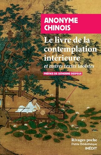 Le livre de la contemplation intérieure: et autres textes taoïstes von RIVAGES