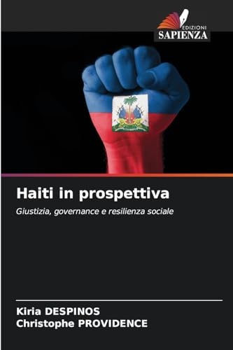 Haiti in prospettiva: Giustizia, governance e resilienza sociale von Edizioni Sapienza