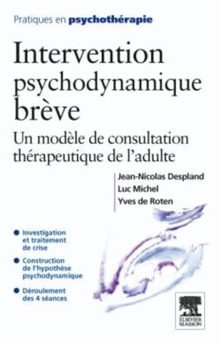 Intervention psychodynamique brève: Un modèle de consultation thérapeutique de l'adulte von Elsevier Masson