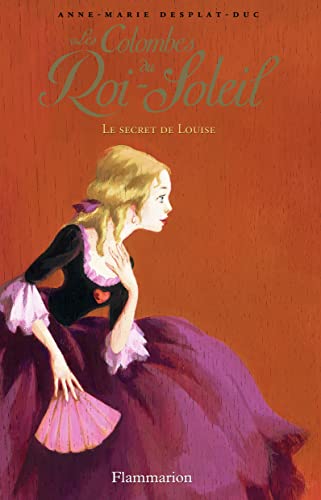 Les Colombes du Roi-Soleil, Tome 2 : Le secret de Louise von FLAMMARION