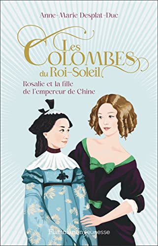 Les Colombes du Roi-Soleil: Rosalie et la fille de l'empereur de Chine (16) von FLAM JEUNESSE
