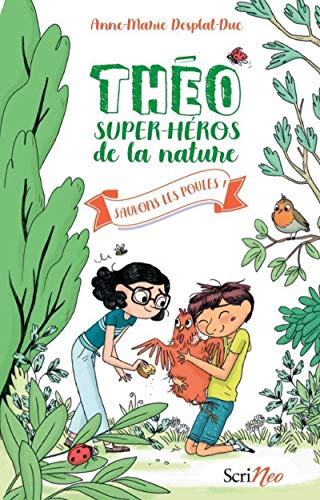 Sauvons les poules ! Théo super-héros de la nature (2)