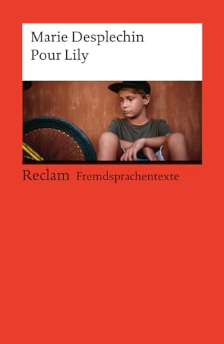 Pour Lily: Französischer Text mit deutschen Worterklärungen. Niveau A2–B1 (GER) (Reclams Universal-Bibliothek) von Reclam, Philipp, jun. GmbH, Verlag