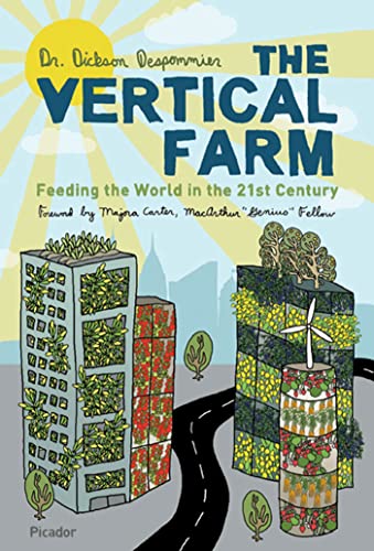 The Vertical Farm: Feeding the World in the 21st Century