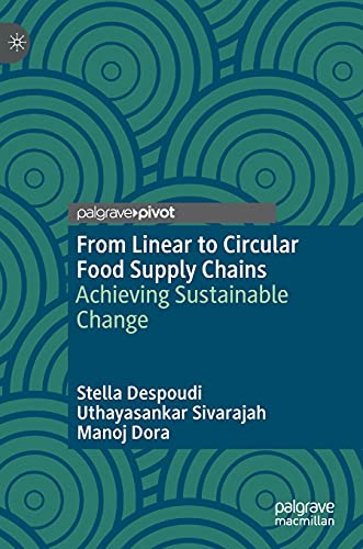From Linear to Circular Food Supply Chains: Achieving Sustainable Change From Linear to Circular Food Supply Chains: Achieving Sustainable Change von MACMILLAN