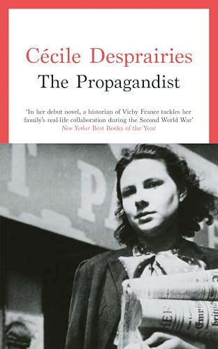 The Propagandist: An Extraordinary WWII Autobiographical Novel. New Yorker Best Books of The Year. von Swift Press