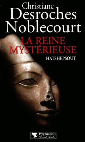La Reine mystérieuse: Hatshepsout von PYGMALION
