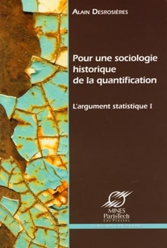 Pour une sociologie historique de la quantification: L'argument statistique von ECOLE DES MINES