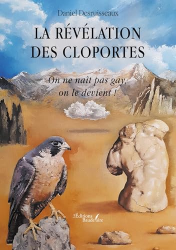La révélation des cloportes: On ne naît pas gay, on le devient ! von Baudelaire