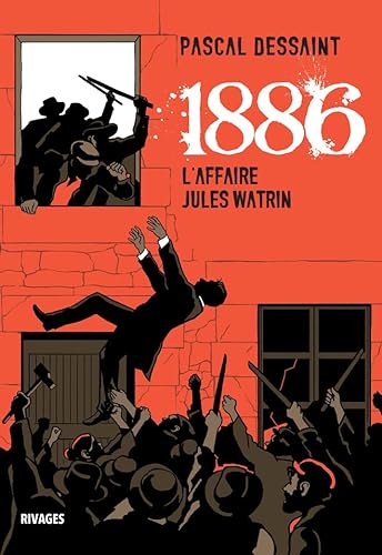 1886: L'Affaire Jules Watrin von RIVAGES