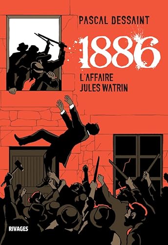 1886: L'Affaire Jules Watrin von RIVAGES