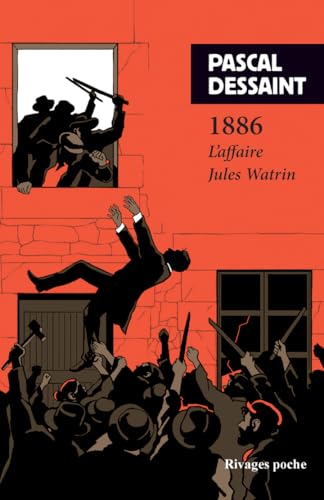 1886: L'Affaire Jules Watrin von RIVAGES
