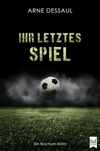 Ihr letztes Spiel: Ein Bochum-Krimi (Mike Müller-Reihe)