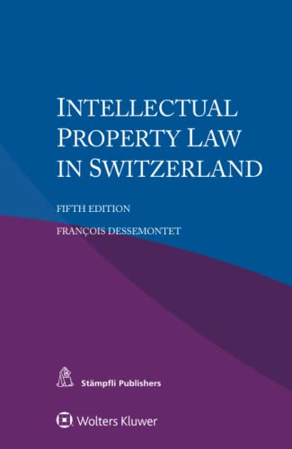 Intellectual Property Law in Switzerland von Kluwer Law International