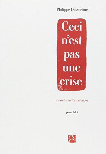 Ceci n'est pas une crise - juste la fin d'un monde