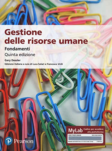 Gestione delle risorse umane. Fondamenti. Ediz. mylab. Con e-text (Economia)