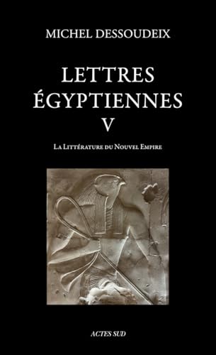 Lettres égyptiennes V: La littérature du Nouvel Empire von ACTES SUD