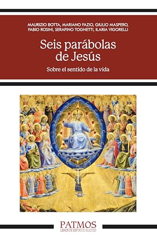 Seis parábolas de Jesús: Sobre el sentido de la vida (Patmos) von EDICIONES RIALP S.A.